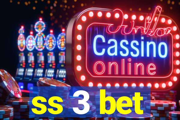 ss 3 bet